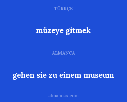 müzeye gitmek - gehen sie zu einem museum