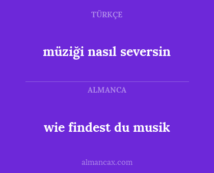wie findest du musik - müziği nasıl seversin