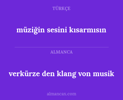 müziğin sesini kısarmısın - verkürze den klang von musik