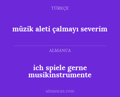 ich spiele gerne musikinstrumente - müzik aleti çalmayı severim