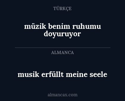 müzik benim ruhumu doyuruyor - musik erfüllt meine seele