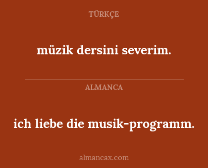 müzik dersini severim. - ich liebe die musik-programm.