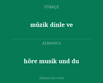 höre musik und du - müzik dinle ve