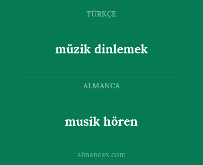 müzik dinlemek - musik hören
