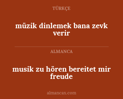 müzik dinlemek bana zevk verir - musik zu hören bereitet mir freude