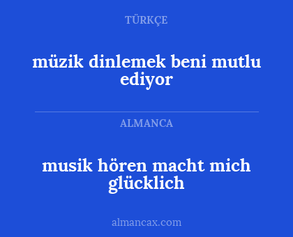 musik hören macht mich glücklich - müzik dinlemek beni mutlu ediyor