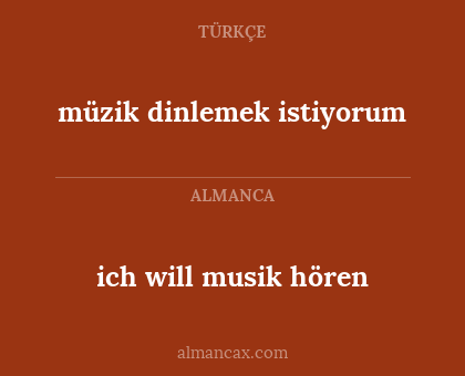 ich will musik hören - müzik dinlemek istiyorum