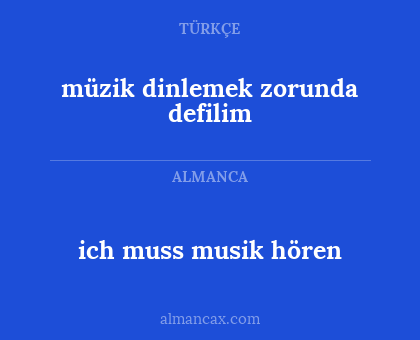 ich muss musik hören - müzik dinlemek zorunda defilim