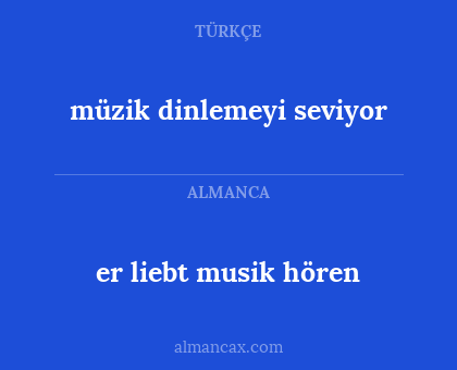 er liebt musik hören - müzik dinlemeyi seviyor