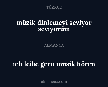 ich leibe gern musik hören - müzik dinlemeyi seviyor seviyorum