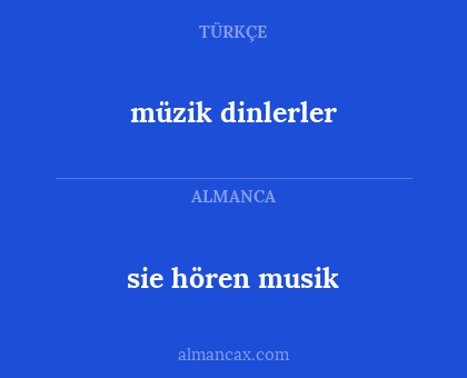 müzik dinlerler - sie hören musik