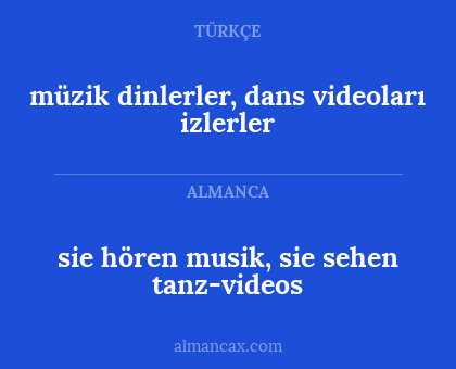 sie hören musik, sie sehen tanz-videos - müzik dinlerler, dans videoları izlerler