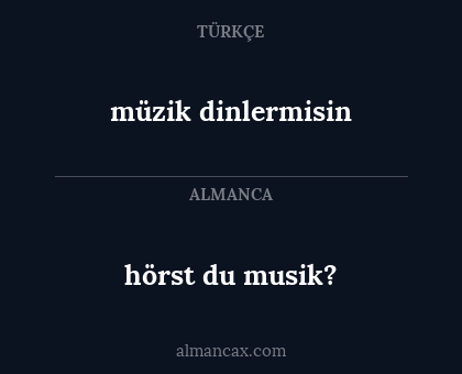 müzik dinlermisin - hörst du musik?