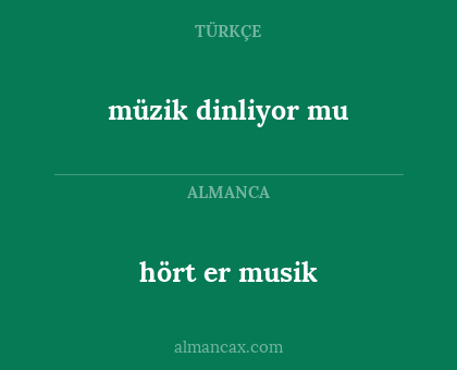 müzik dinliyor mu - hört er musik
