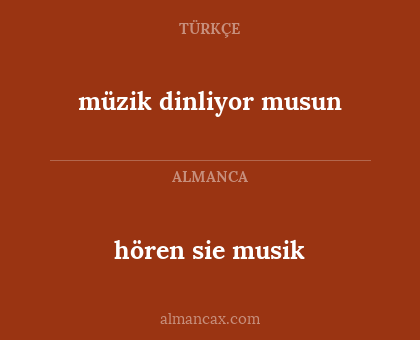müzik dinliyor musun - hören sie musik