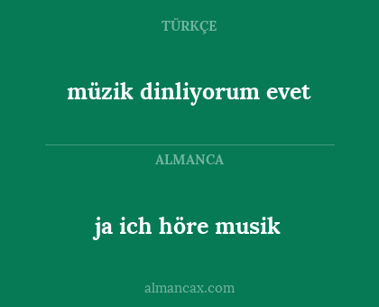 müzik dinliyorum evet - ja ich höre musik