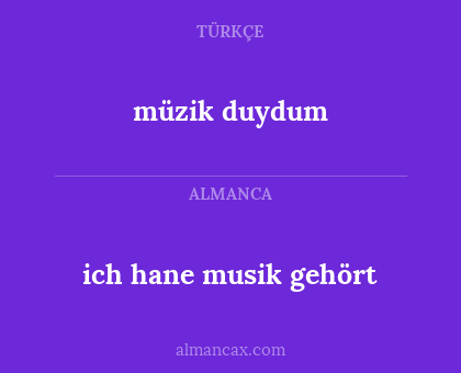 müzik duydum - ich hane musik gehört