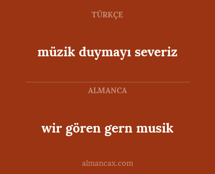 müzik duymayı severiz - wir gören gern musik