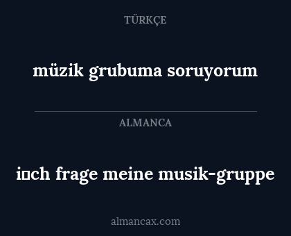 i̇ch frage meine musik-gruppe - müzik grubuma soruyorum