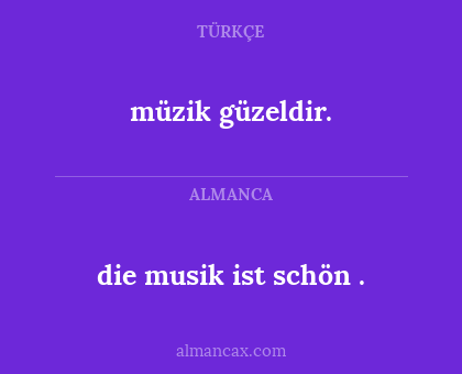 die musik ist schön . - müzik güzeldir.