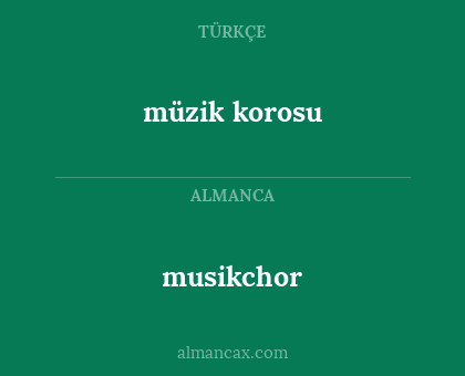 musikchor - müzik korosu