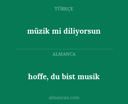 müzik mi diliyorsun - hoffe, du bist musik