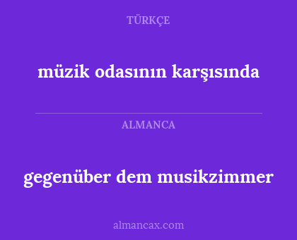 gegenüber dem musikzimmer - müzik odasının karşısında
