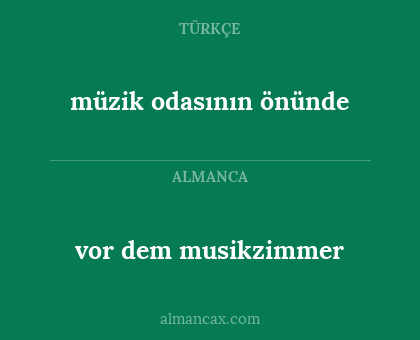 müzik odasının önünde - vor dem musikzimmer