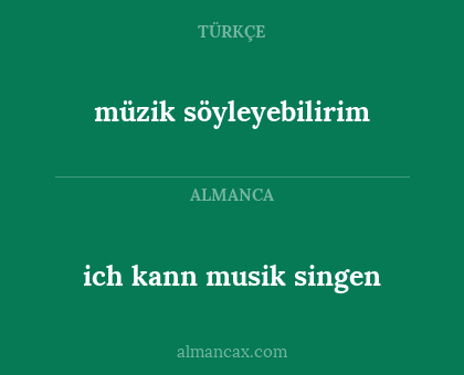müzik söyleyebilirim - ich kann musik singen