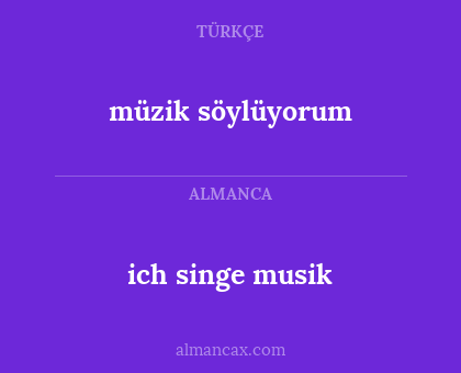 müzik söylüyorum - ich singe musik