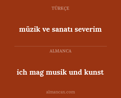 ich mag musik und kunst - müzik ve sanatı severim