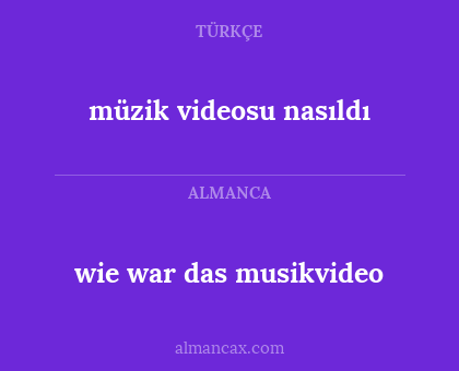 wie war das musikvideo - müzik videosu nasıldı
