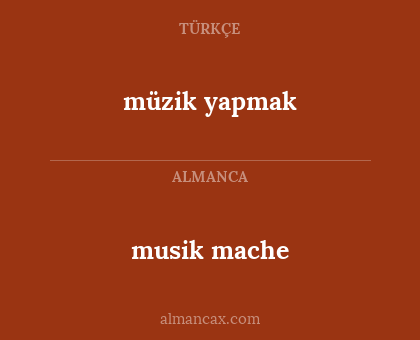 musik mache - müzik yapmak