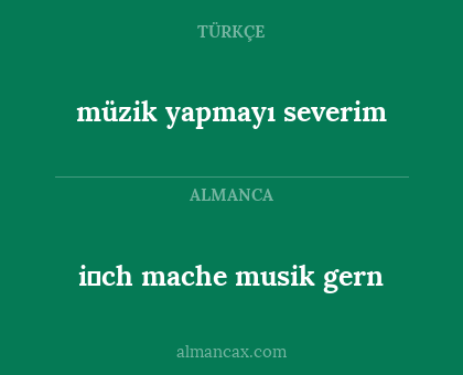 müzik yapmayı severim - i̇ch mache musik gern