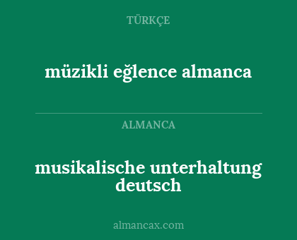musikalische unterhaltung deutsch - müzikli eğlence almanca