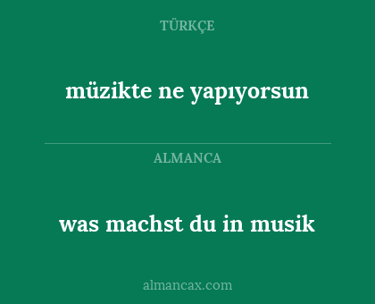 müzikte ne yapıyorsun - was machst du in musik