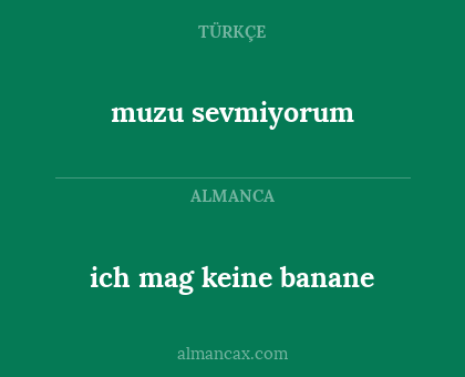 ich mag keine banane - muzu sevmiyorum