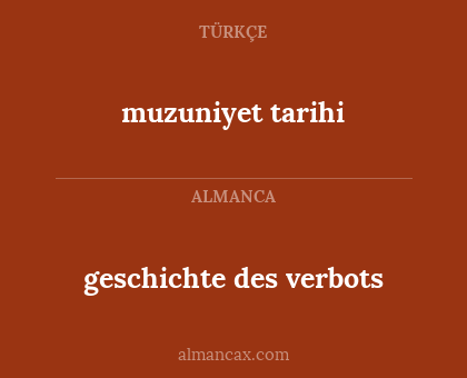 geschichte des verbots - muzuniyet tarihi