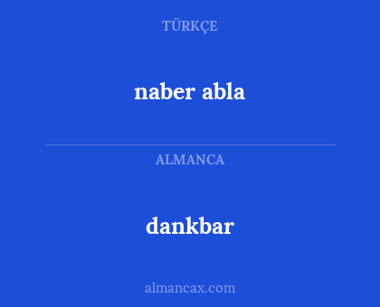 naber abla - dankbar