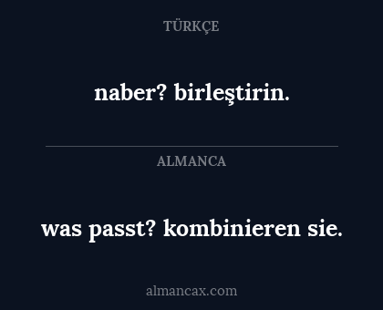 was passt? kombinieren sie. - naber? birleştirin.