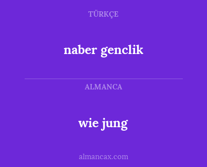 naber genclik - wie jung