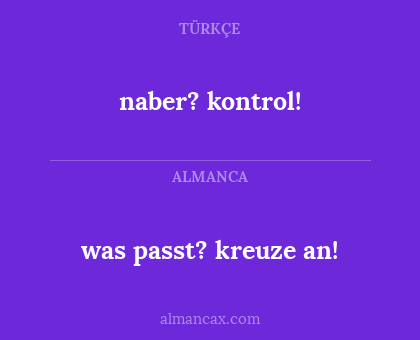 was passt? kreuze an! - naber? kontrol!