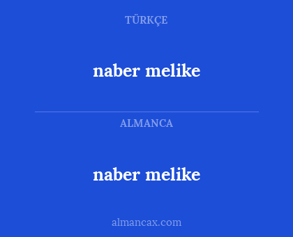 naber melike - naber melike