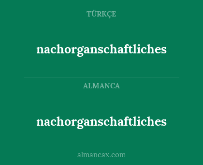 nachorganschaftliches - nachorganschaftliches