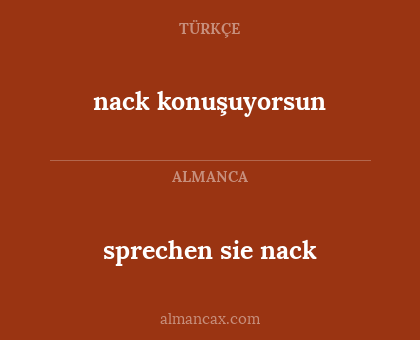 sprechen sie nack - nack konuşuyorsun