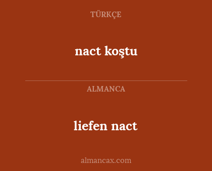 liefen nact - nact koştu