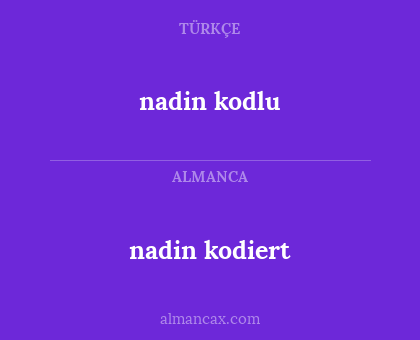 nadin kodiert - nadin kodlu