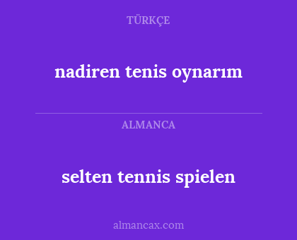 nadiren tenis oynarım - selten tennis spielen