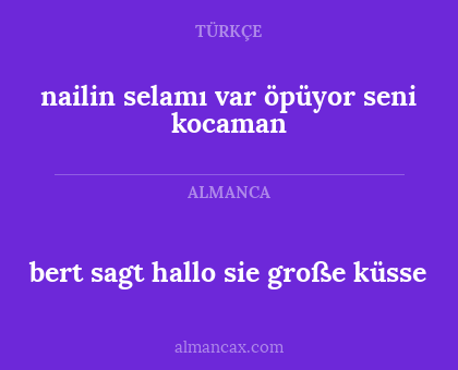 nailin selamı var öpüyor seni kocaman - bert sagt hallo sie große küsse