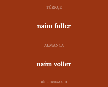naim voller - naim fuller